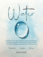 Water: A Portfolio of Thirty Original Watercolours Exploring the Sensory and Aesthetic Properties of Water Through the Lens of Science and Ancient Philosophy, Expounding the Art of Being Curious