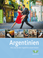 Argentinien: Alles, was Sie über Argentinien wissen müssen