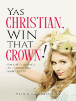 Yas Christian, Win That Crown! Naughty Advice for Christian Narcissists