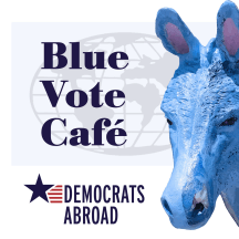 Democrats Abroad: The Blue Vote Café