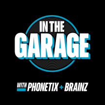 In The Garage With Phonetix and BrainZ