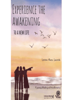 Experience the awakening to a new life: Experience the awakening to a new life