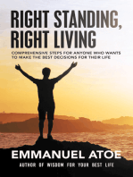 Right Standing, Right Living: Comprehensive Steps for Anyone Who Wants to Make the Best Decisions for Their Life