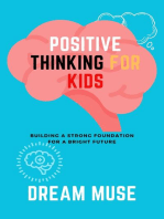 Positive Thinking for Kids: Building a Strong Foundation for a Bright Future