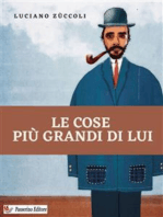 Le cose più grandi di lui