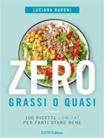 Zero grassi o quasi: 100 ricette low-fat per farti stare bene