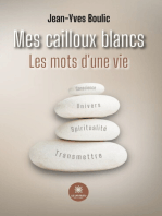 Mes cailloux blancs: Les mots d’une vie