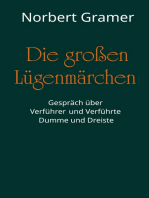 Die großen Lügenmärchen: Gespräch über Verführer und Verführte, Dumme und Dreiste