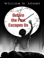 Before the Past Escapes Us