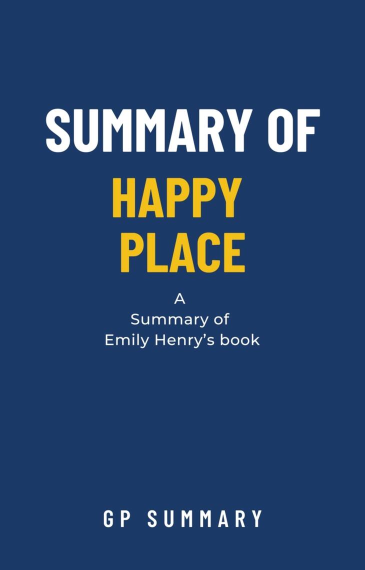 Gangbang Girl 17 - Summary of Happy Place by Emily Henry by GP SUMMARY - Ebook | Scribd