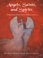 Angels, Saints, and Spirits: Through Her Own Experience