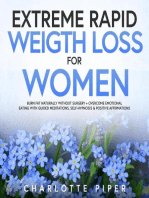 Extreme Rapid Weight Loss Hypnosis For Women: Burn Fat Naturally Without Surgery + Overcome Emotional Eating With Guided Meditations, Self-Hypnosis & Positive Affirmations