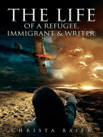 THE LIFE OF A REFUGEE, IMMIGRANT AND WRITER