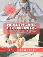 Healthcare Economics: Understanding the Business of Healthcare: Expert Advice for Professionals: A Series on Industry-Specific Guidance, #4