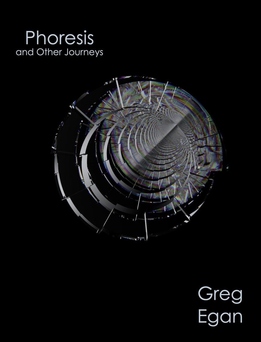 Phoresis and Other Journeys by Greg Egan (Ebook) - Read free for 30 days