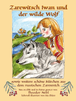 Zarewitsch Iwan und der wilde Wolf: sowie weitere schöne Märchen aus dem russischen Zarenreich
