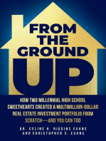 From the Ground Up: How Two Millennial High School Sweethearts Created a Multimillion-Dollar Real Estate Investment Portfolio from Scratch-and You Can Too