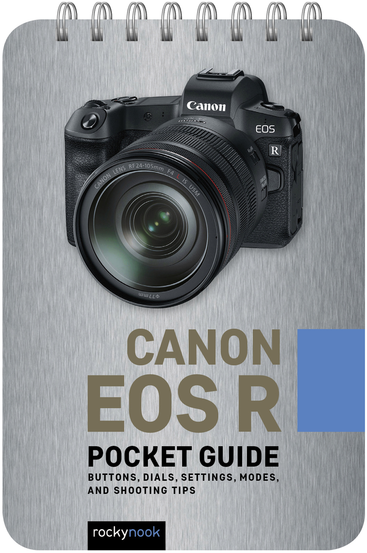 Canon EOS R: Pocket Guide by Rocky Nook (Ebook) - Read free for 30 days