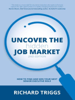 Uncover the Hidden Job Market 2/e: How to find and win your next senior executive role