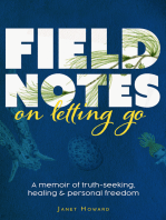 Field Notes on Letting Go: A Memoir of Truth-Seeking, Healing, and Personal Freedom