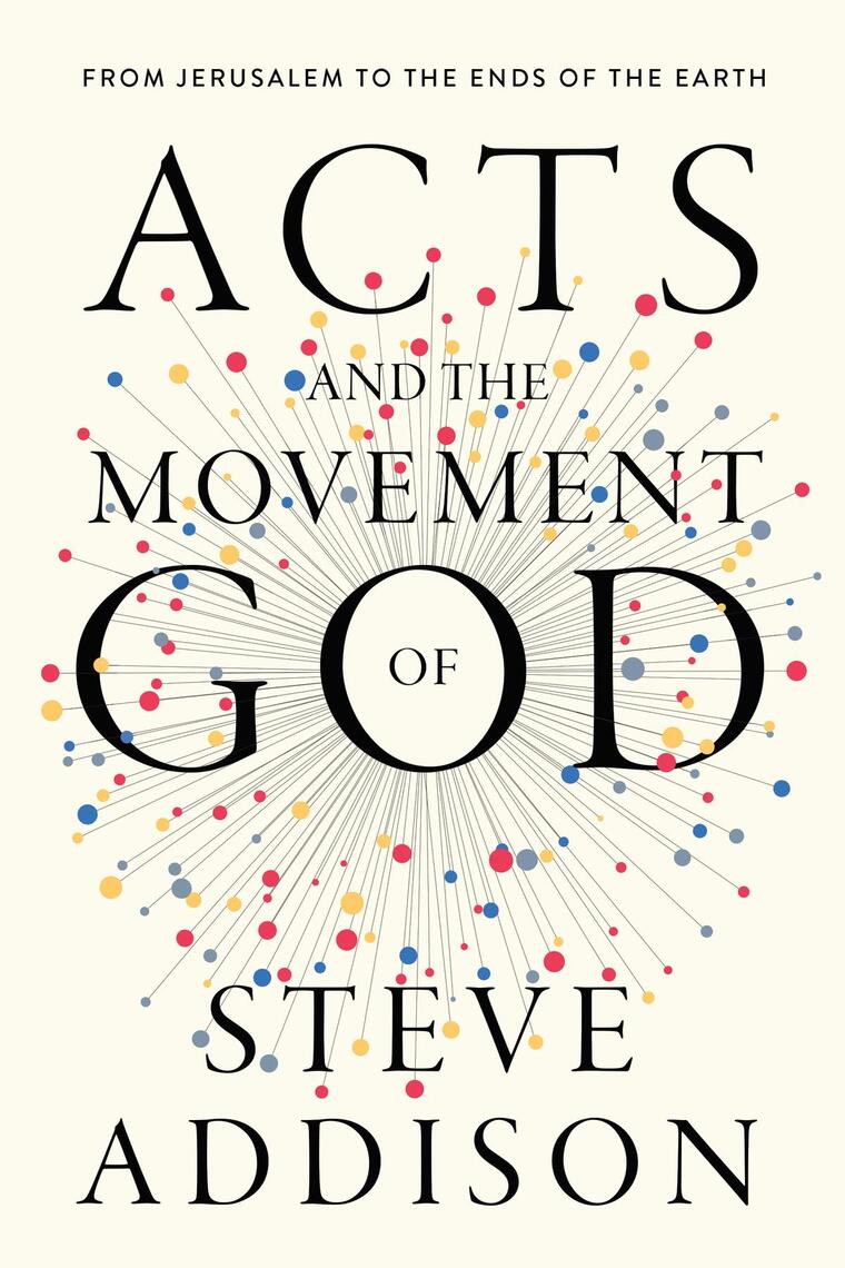 Acts and the Movement of God by Steve Addison, Peyton Jones (Ebook ...
