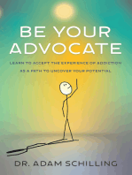 Be Your Advocate: Learn to Accept the Experience of Addiction as a Path to Uncover Your Potential