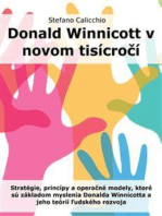 Donald Winnicott v novom tisícročí: Stratégie, princípy a operačné modely, ktoré sú základom myslenia Donalda Winnicotta a jeho teórií ľudského rozvoja