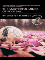 The Masterful Minds of Football: Understanding the Coaching Philosophies of Three Iconic Managers: The Masterminds of Football: Biographies & Memoirs, #4