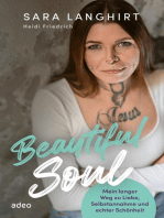 Beautiful Soul: Mein langer Weg zu Liebe, Selbstannahme und echter Schönheit