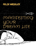 MANIFESTING YOUR DREAM LIFE