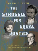 The Struggle For Equal Justice: The Story of David Walker and America's Leaders in the Pursuit of Equal Justice for all