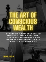 THE ART OF CONSCIOUS WEAlTH. "Strategies and Secrets to Multiply Your Heritage, Generate Abundance and Achieve Prosperity in All Aspects of Your Life"