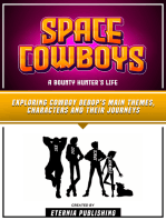 Space Cowboys - A Bounty Hunter’s Life: Exploring Cowboy Bebop's Main Themes, Characters And Their Journeys