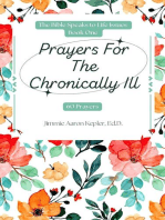 Prayers For The Chronically Ill: 60 Prayers: The Bible Speaks to Life Issues, #1