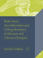 Robo Sacer: Necroliberalism and Cyborg Resistance in Mexican and Chicanx Dystopias