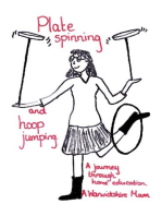 Plate Spinning and Hoop Jumping: A Journey Through Home Education