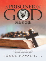 A Prisoner of God: An Account of Ft. Havas’ Missionary Life in China as Told to Anthony Jaskot