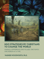 Ngo Strategies by Christians to Change the World: Making a Difference One Village, One Family, One Person at a Time