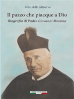 Il pazzo che piacque a Dio: Biografia di padre Giovanni Messina