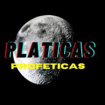 PLATICAS PROFETICAS