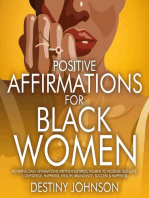 Positive Affirmations For Black Women: Powerful Daily Affirmations Written For BIPOC Women To Increase Self-Love, Confidence, Happiness, Wealth, Abundance, Success & Happiness