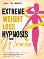 Extreme Weight Loss Hypnosis For Women: Rapid Fat Burn & Overcoming Emotional Eating & Food Addiction With These Self-Hypnosis, Guided Meditations & Positive Affirmations
