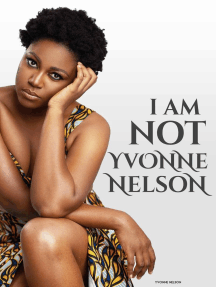 I am Not Yvonne Nelson by Yvonne Nelson (Ebook) - Read free for 30 ...