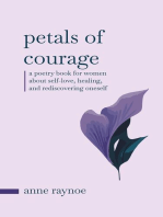 Petals of Courage: A Poetry Book For Women About Self-love, Healing, and Rediscovering Oneself: Petals of Inspiration Series