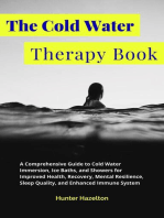 The Cold Water Therapy Book: A Comprehensive Guide to Cold Water Immersion, Ice Baths, and Showers for Improved Health, Recovery, Mental Resilience, Sleep Quality, and Enhanced Immune System: Cold Exposure Mastery