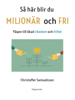 Så här blir du MILJONÄR och FRI: Vägen till ökad rikedom och frihet