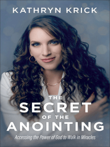 The Secret of the Anointing by Kathryn Krick, Shawn Bolz (Ebook ...