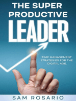 The Super Productive Leader: Time Management Strategies for the Digital Age