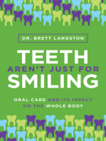 Teeth Aren’t Just for Smiling: Oral Care and Its Impact on the Whole Body