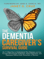 The Dementia Caregiver's Survival Guide: An 11-Step Plan to Understand The Disease and How To Cope with Financial Challenges, Patient Aggression, and Depression Without Guilt, Overwhelm, or Burnout